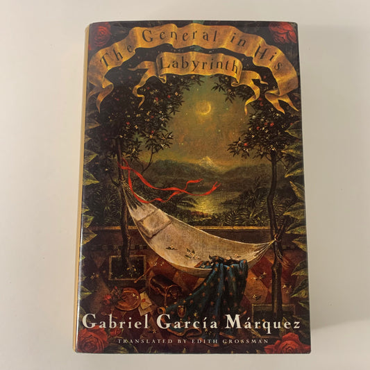 The General in His Labyrinth - Gabriel Garcia Marquez - 1st American Edition - 1990