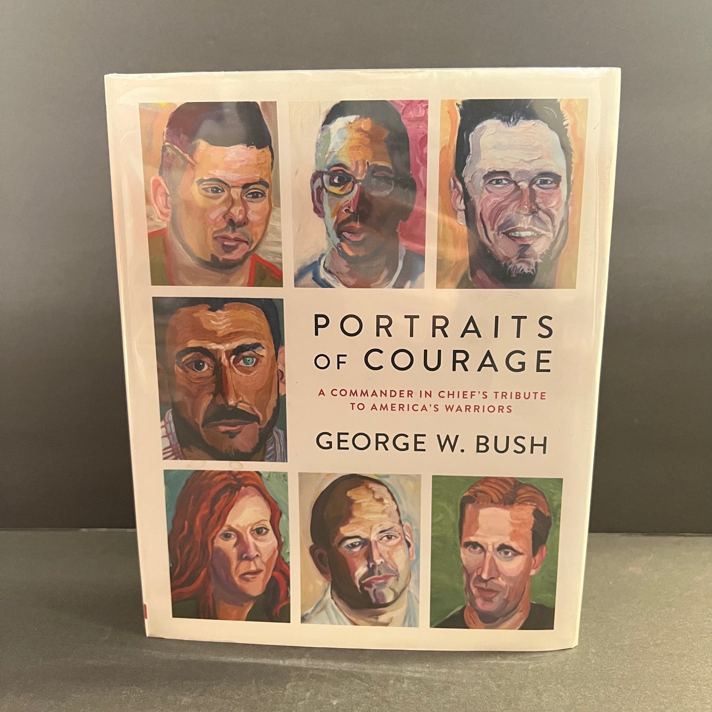 Portraits of Courage - George W. Bush - Signed - 1st Edition - 2017