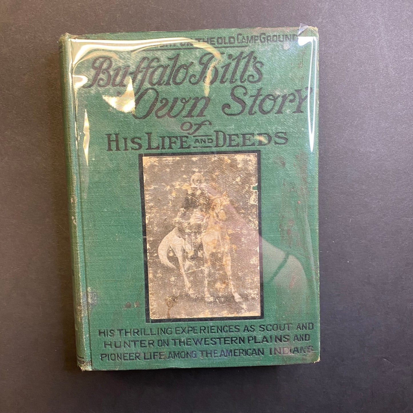 Buffalo Bill’s Own Story of His Life and Deeds - Buffalo Bill - Memorial Edition - 1917