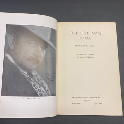 Give The Man Room - Robert J. Casey and Mary Borglum - 1st Edition - 1952