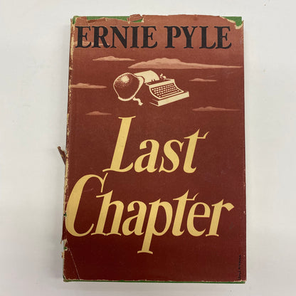 Last Chapter - Ernie Pyle - 1st Edition - 1946