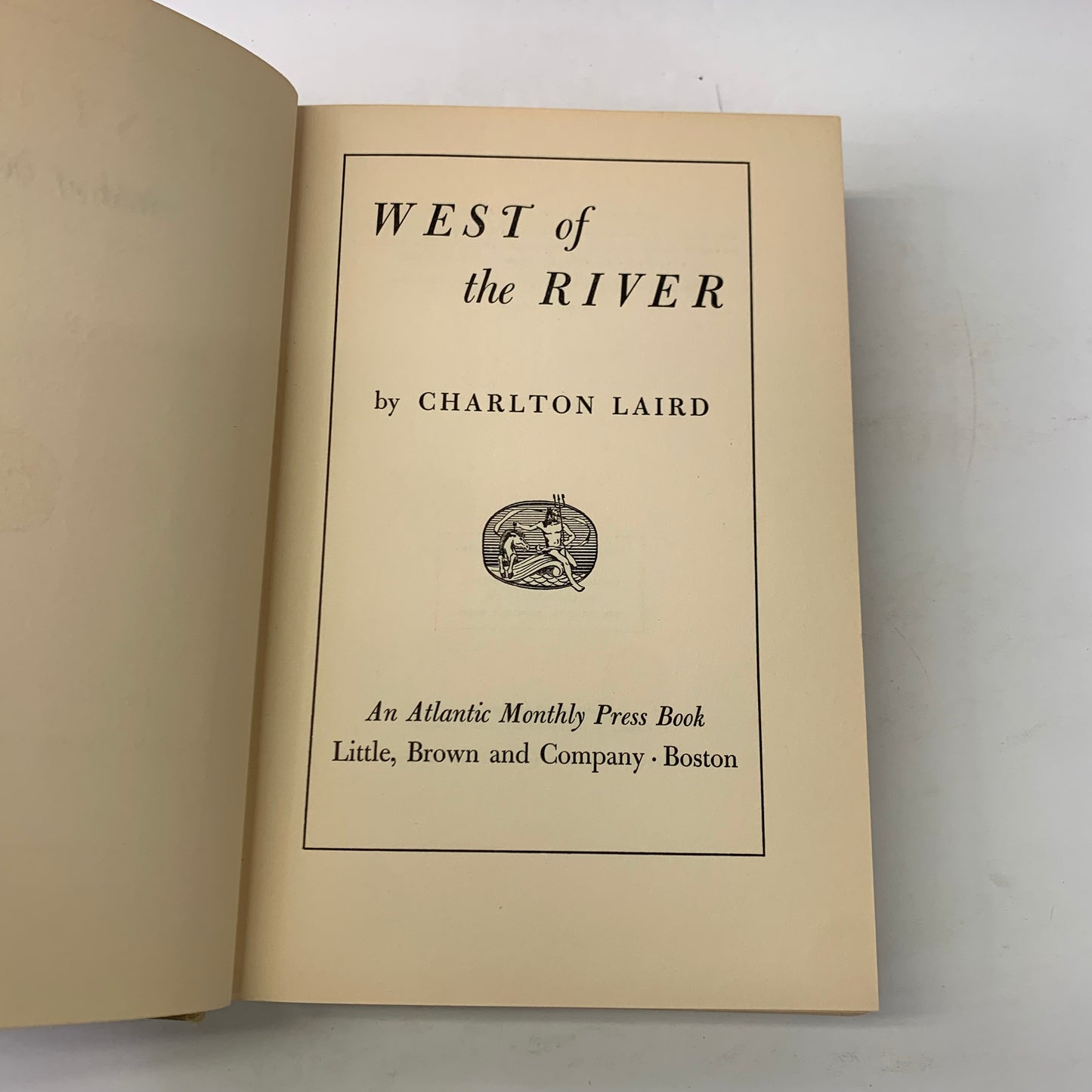 West of the River - Charlton Laird - 1st Edition - 1953