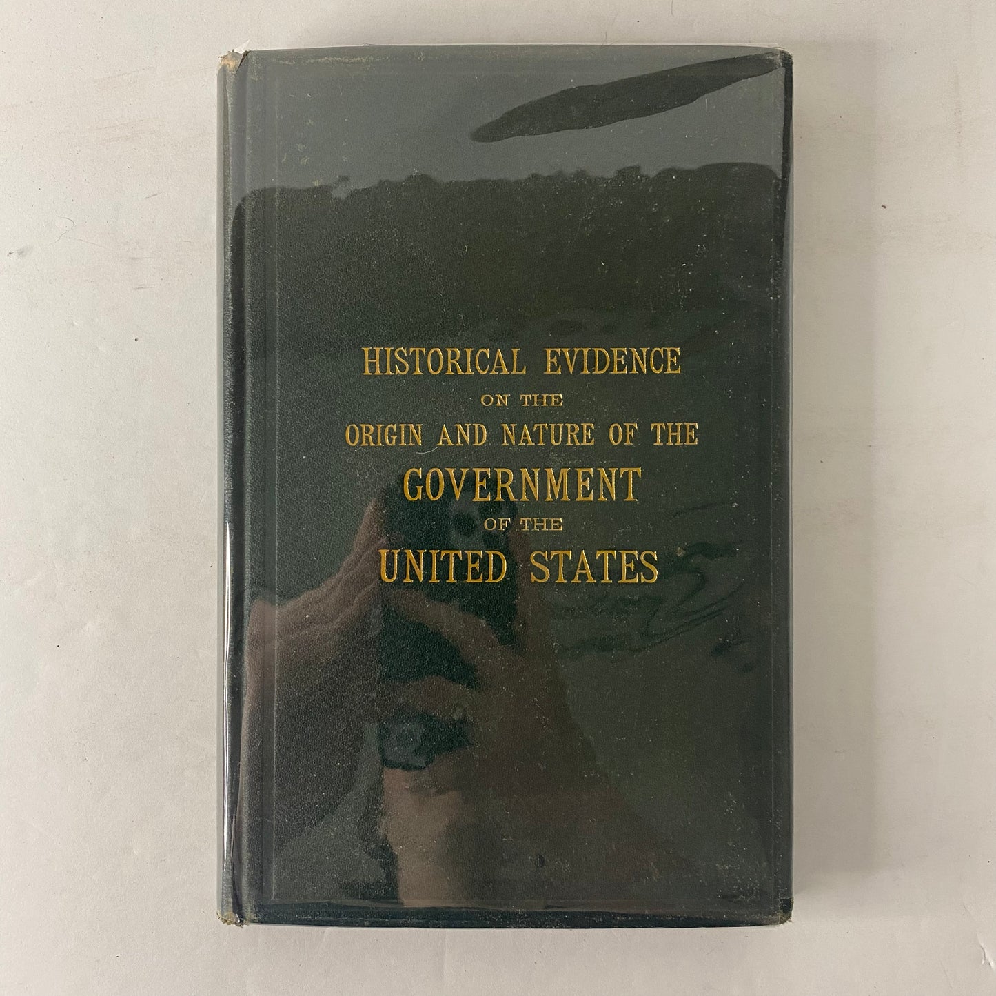 Historical Evidence on the Origin and Nature of the Government of the United States - John B. Dillon - 1871