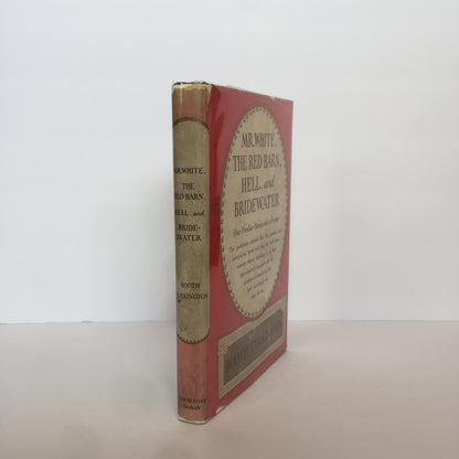 Mr. White, The Red Barn, Hell, and Bridewater - Booth Tarkington - 1st Edition - 1935