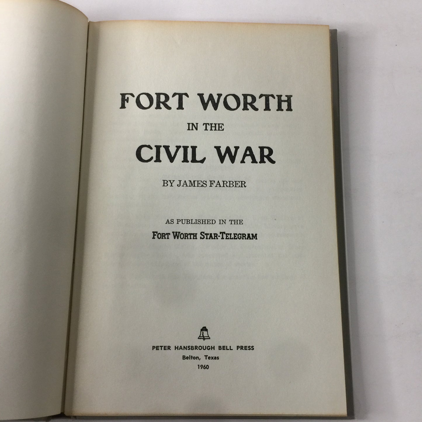 Fort Worth in the Civil War - James Farber - 1960