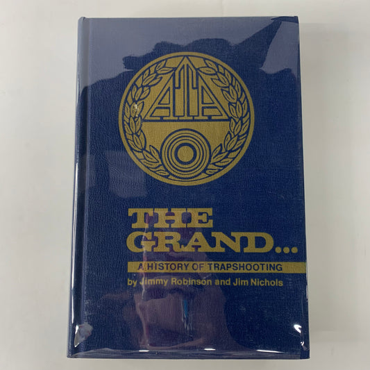 The Grand… A History of Trapshooting - J. Robinson and J. Nichols - Inscribed - 1974