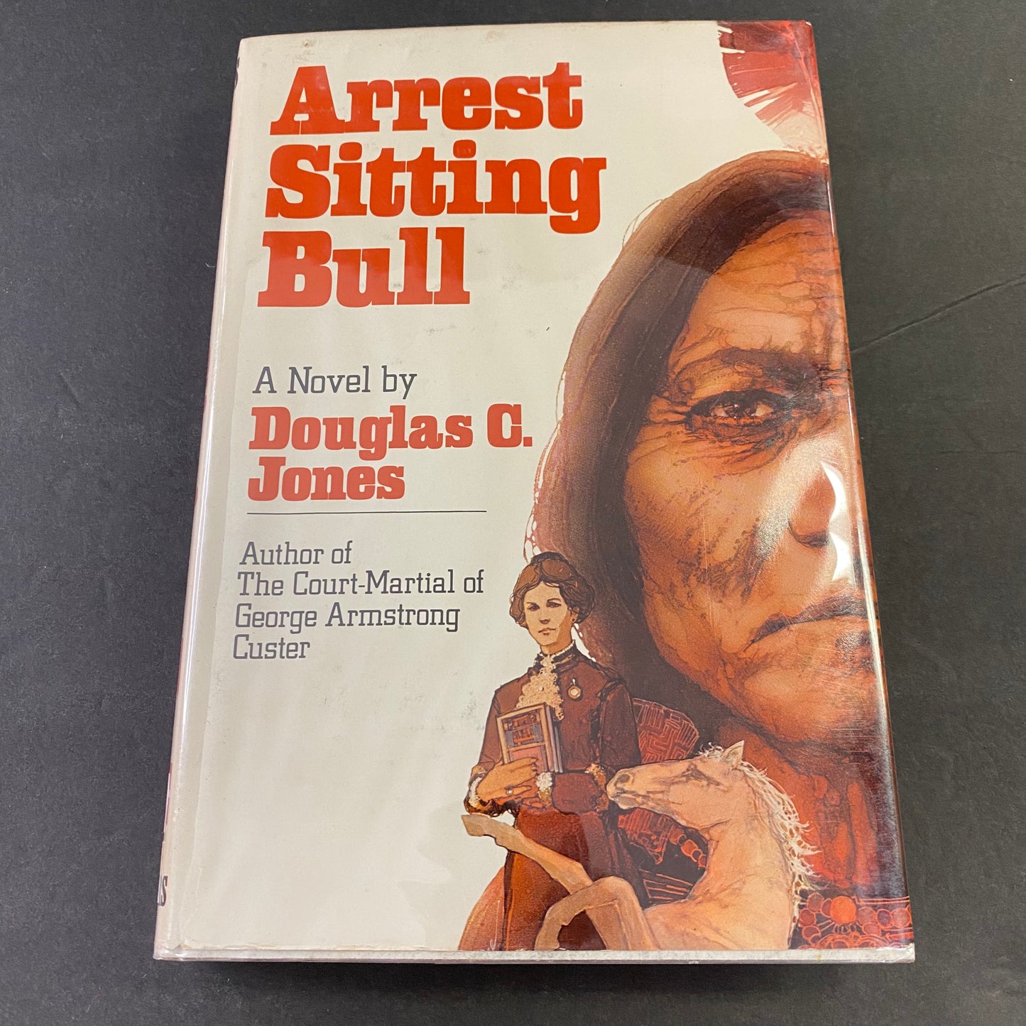 Arrest Sitting Bull - Douglas C. Jones - 1st Edition - Signed - 1977