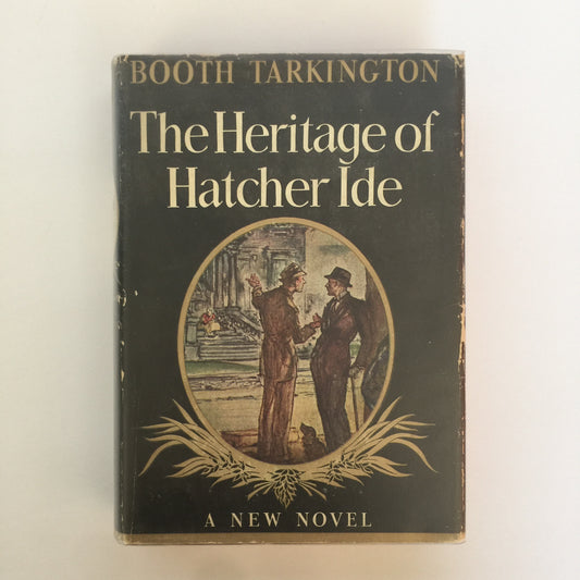 The Heritage of Hatcher Ide - Booth Tarkington - 1st Edition - 1941