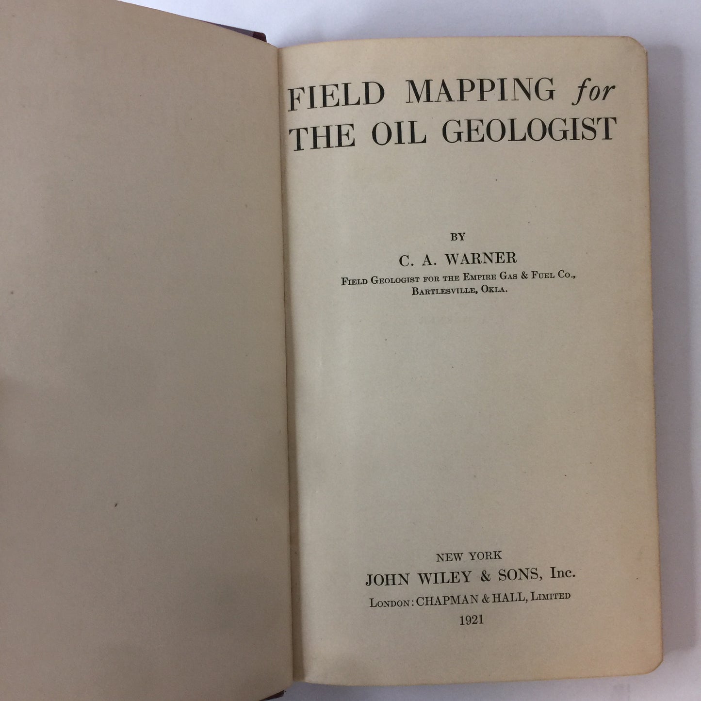 Field Mapping for the Oil Geologist - C. A. Warner - 1st Edition - 1921