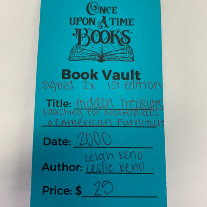 Hidden Treasures: Searching for Masterpieces of American Furniture - Leigh Keno and Leslie Keno - Signed 2x - 1st Edition - 2000