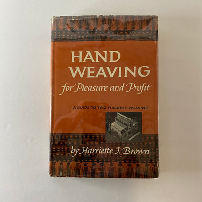 Hand Weaving For Pleasure and Profit - Harriette J. Brown - 1952