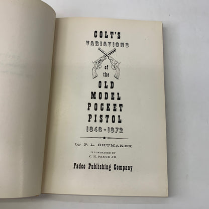 Colt’s Variations of the Old Model Picket Pistol 1848-1872 -  P. L. Shumaker - 1st Edition - 1957