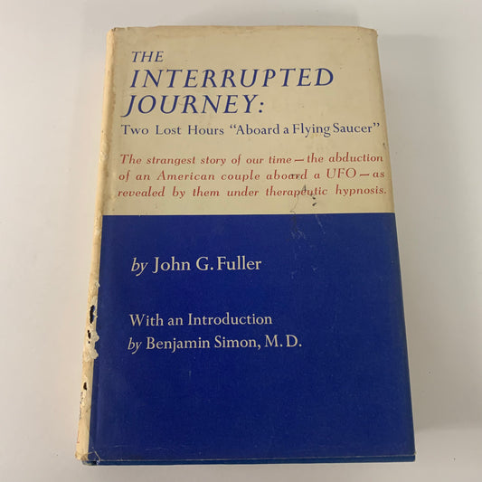 The Interrupted Journey: Two Lost Hours “Aboard a Flying Saucer” - John G. Fuller - 1966