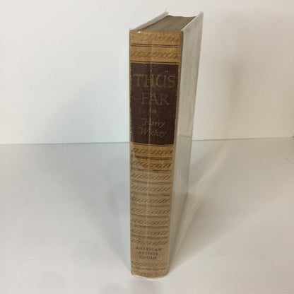 Thus Far - Harry Wickey - 1st Edition - Inscribed by Author - 1941