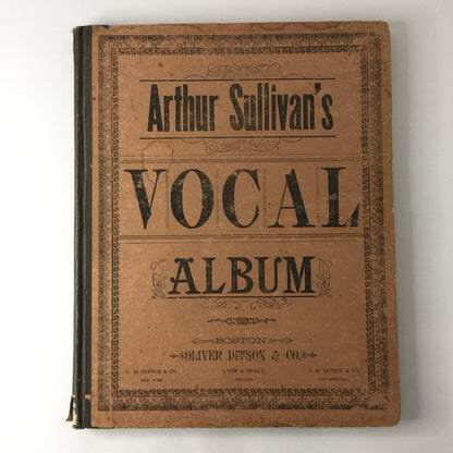 Arthur Sullivan’s Vocal Album - Sullivan - Circa 1890