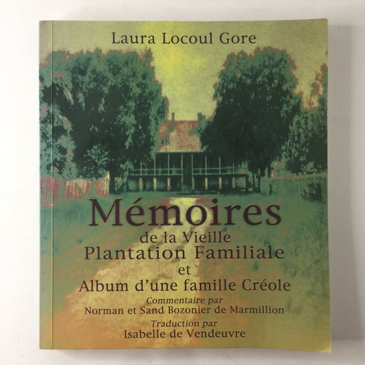 Mémoires de la Vieille Plantation Familiale - Laura Locoul Gore - Signed - 2007