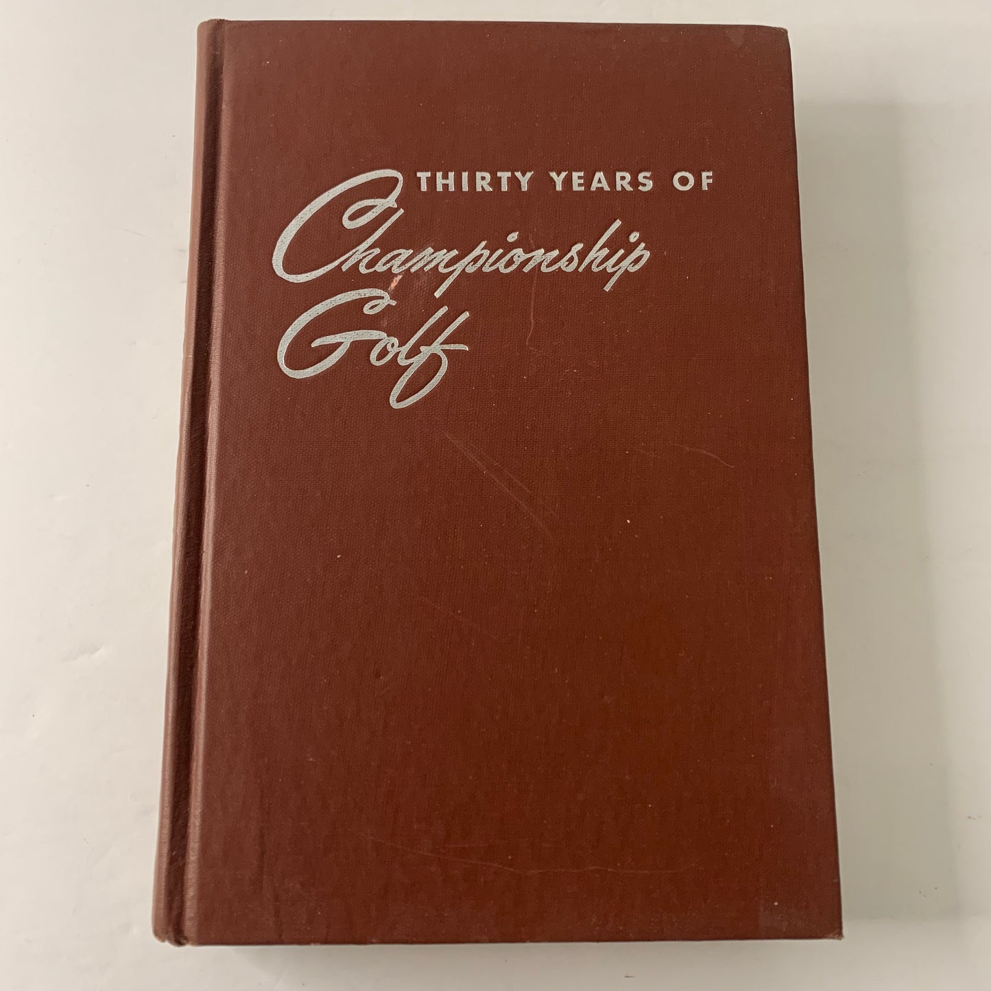 Thirty Years of Championship Golf - Gene Sarazen - 1st Edition - 1950