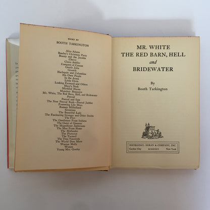 Mr. White, The Red Barn, Hell, and Bridewater - Booth Tarkington - 1st Edition - 1935