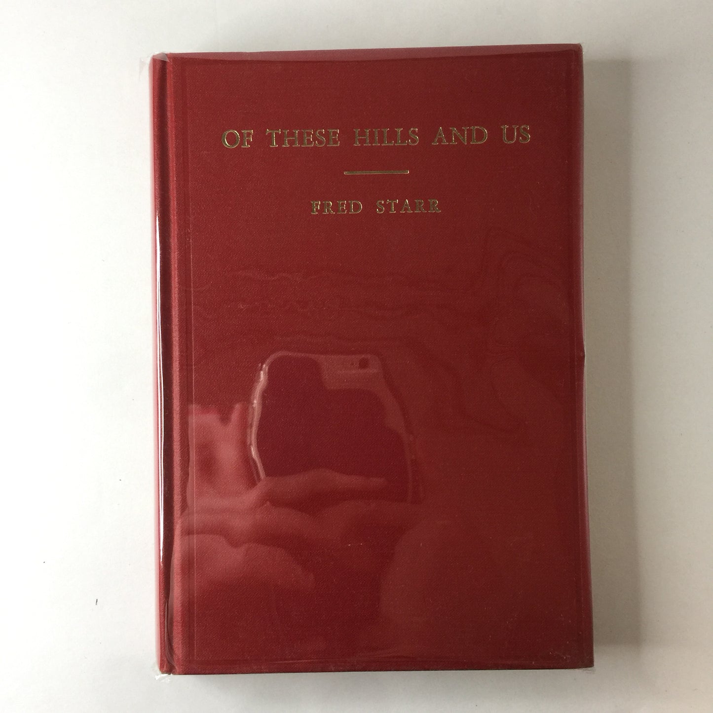 Of These Hills And Us - Fred Starr - Signed - 1960