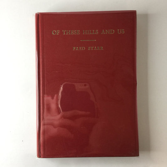 Of These Hills And Us - Fred Starr - Signed - 1960