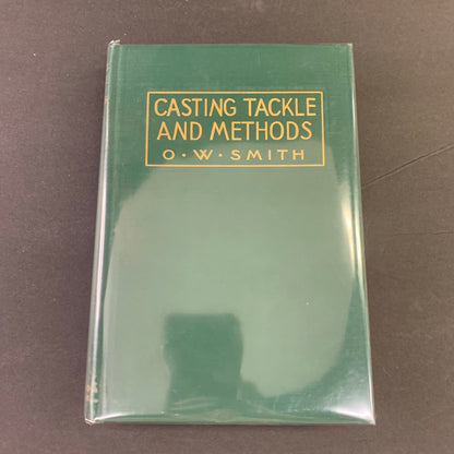 Casting Tackle and Methods - O. W. Smith - 1920