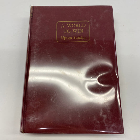 A World to Win - Upton Sinclair - Early Print - 1946