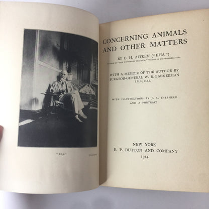 Concerning Animals and Other Matters - E. H. Aitken - 1914