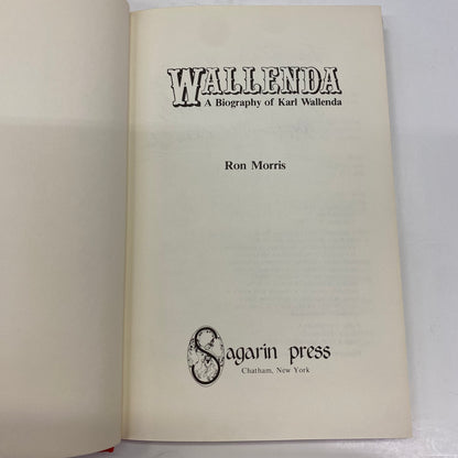 Wallenda: A Biography of Karl Wallenda - Ron Morris - Signed Twice - 1976