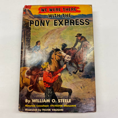 We Were There With The Pony Express - William O. Steele - 1956