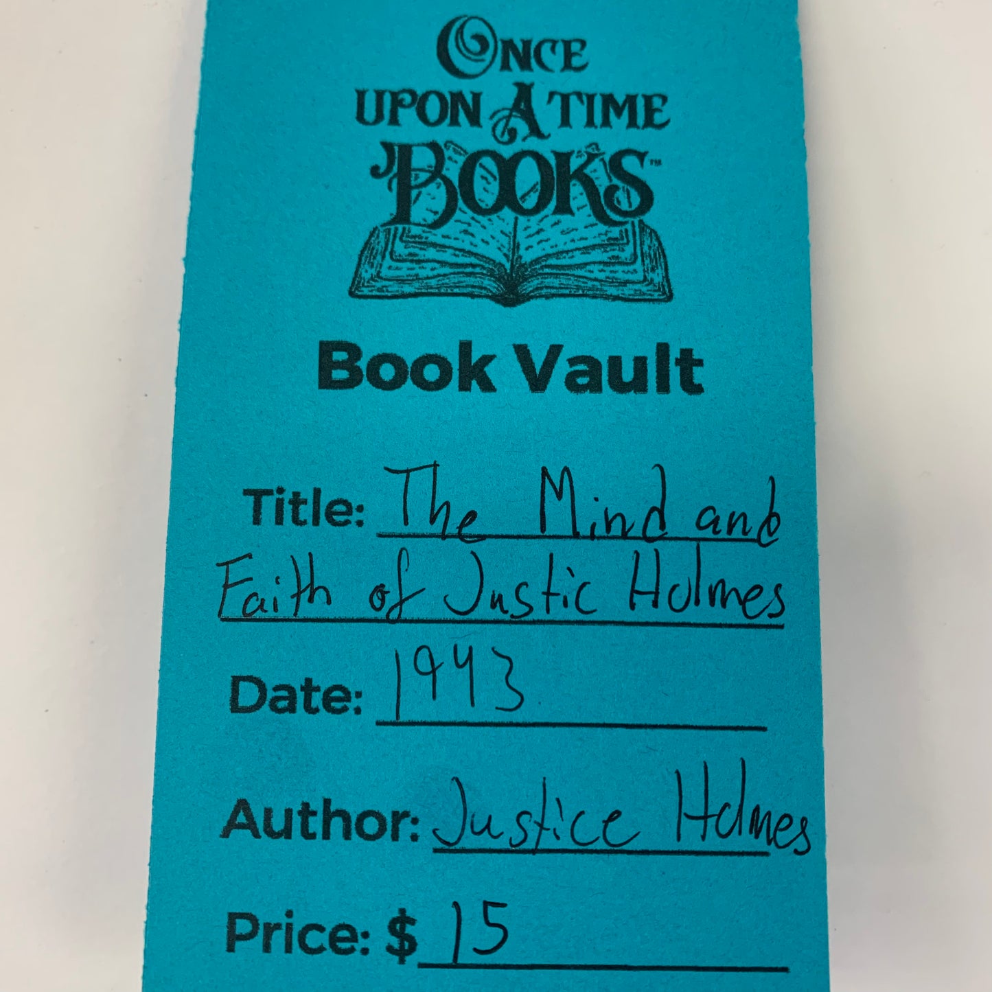 The Mind and Faith of Justice Holmes - Justice Holmes - 1943