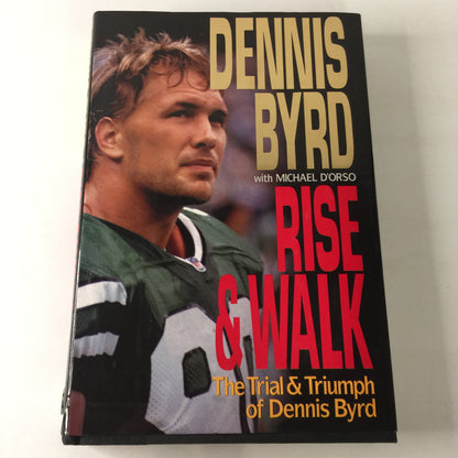Rise and Walk - Dennis Byrd - Signed - 1993