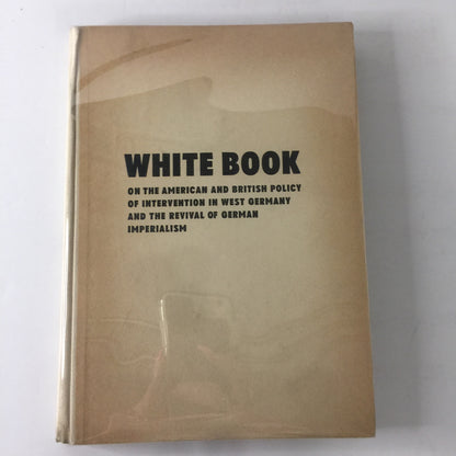 White Book: On the American and British Policy of Intervention in West Germany and the Revival of German Imperialism - Date Unknown