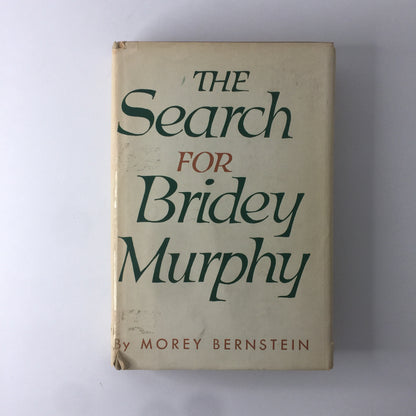 The Search for Bridey Murphy - Morey Bernstein - 1956