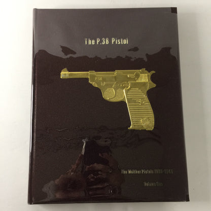 The P. 38 Pistol - Warren H. Buxton - 1st Edition - Vol. 1 - 1978