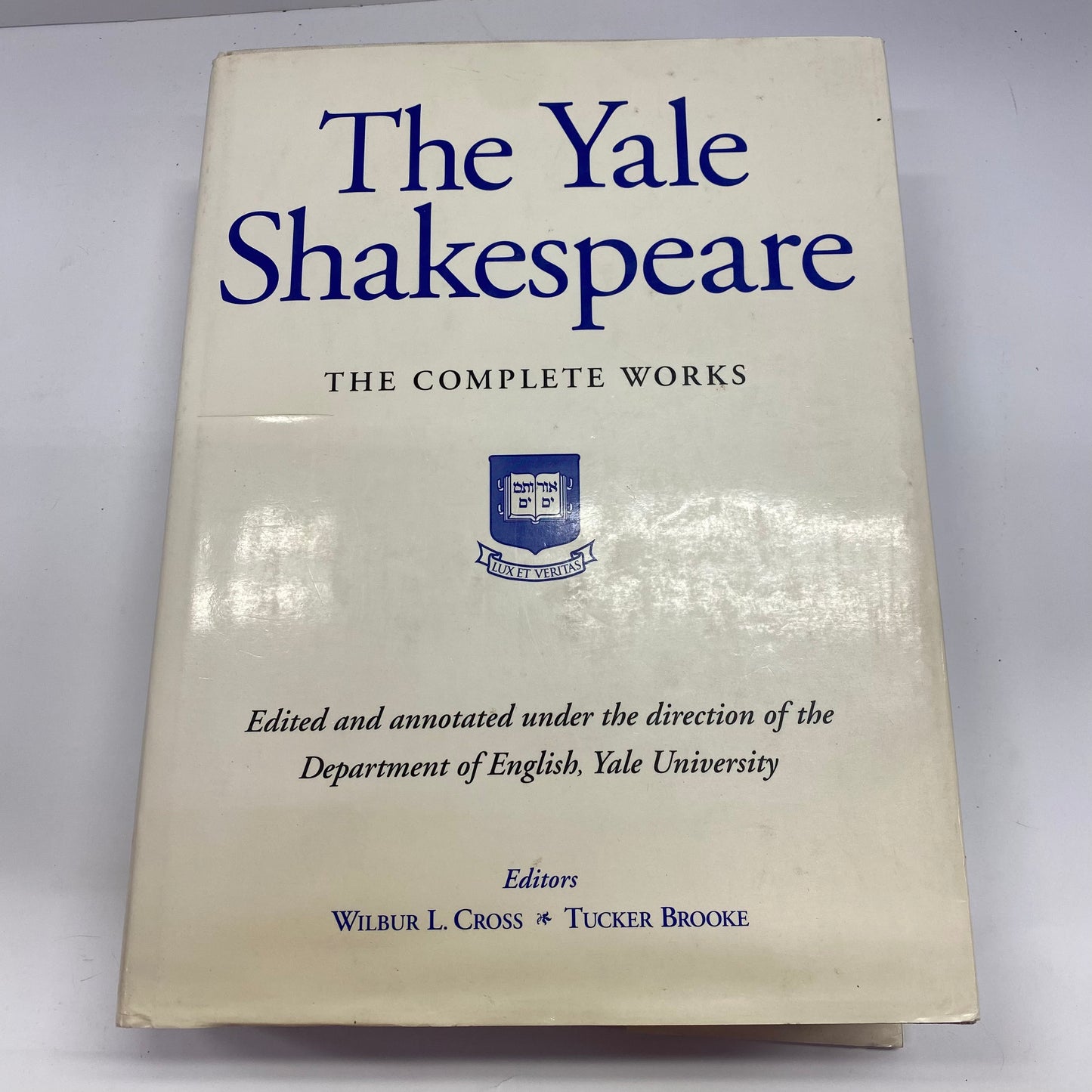 The Yale Shakespeare - Wilbur L. Cross and Tucker Brooke - First Thus - 1993