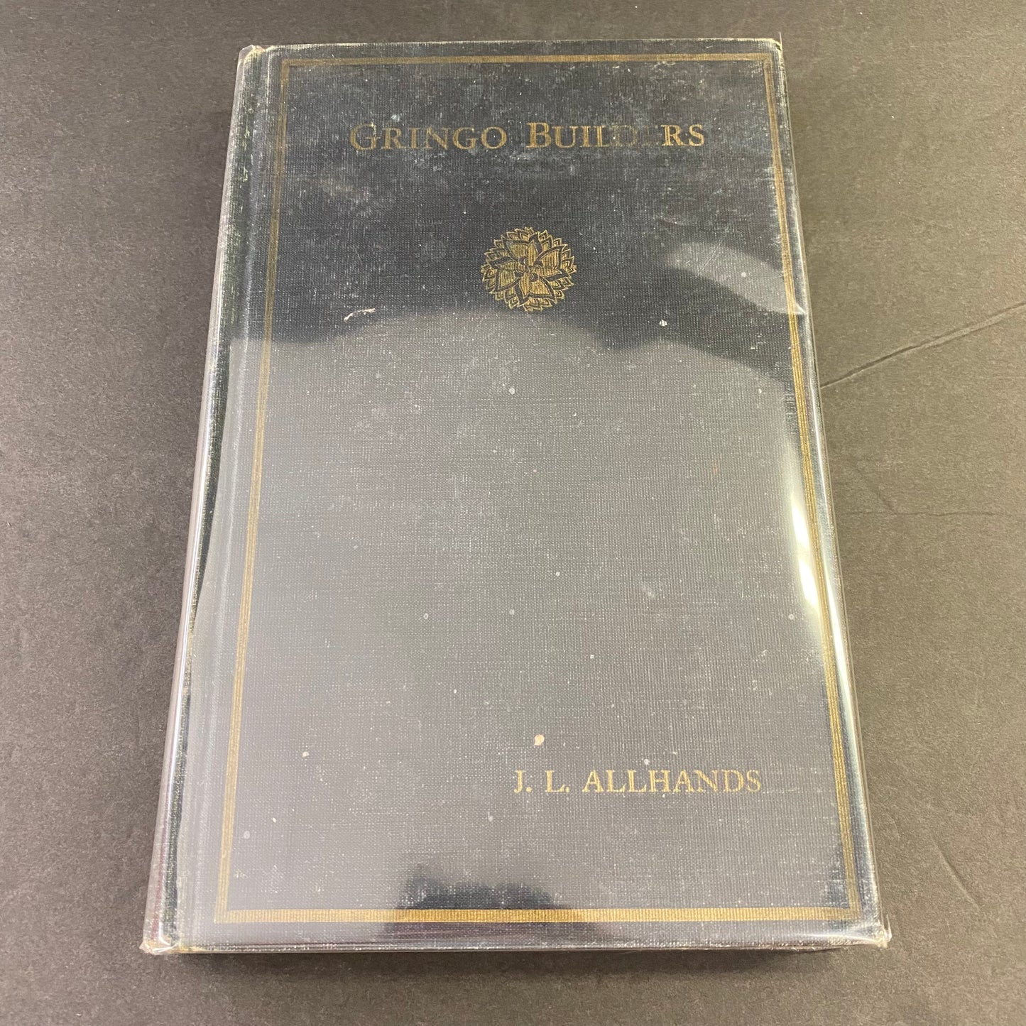 Gringo Builders - J. L. Allnands - Signed - Apparent 1st Edition - 1931