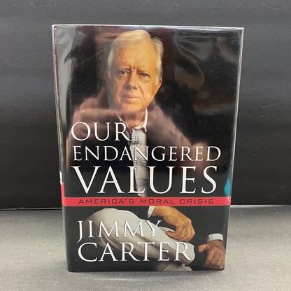 Our Endangered Values - Jimmy Carter - 1st Edition - Signed - 2005