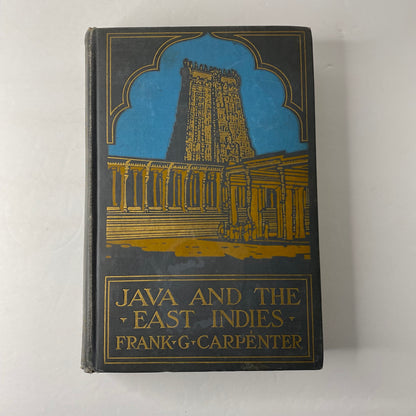 Java and The East Indies - Frank G. Carpenter - 1st Edition - 1923