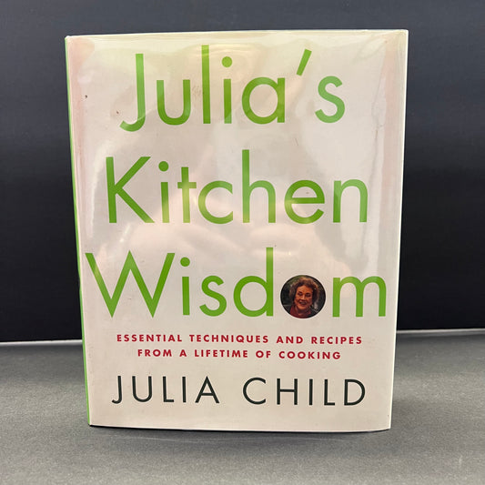 Julia’s Kitchen Wisdom - Julia Child - Signed - First Edition - 2000