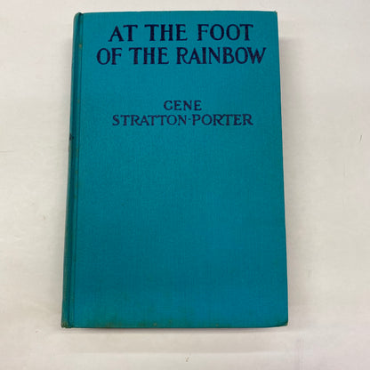 At The Foot of The Rainbow - Gene Stratton Porter - 1916