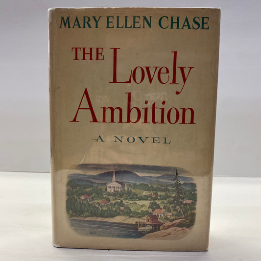 The Lovely Ambition - Mary Ellen Chase - 1st Edition - 1960