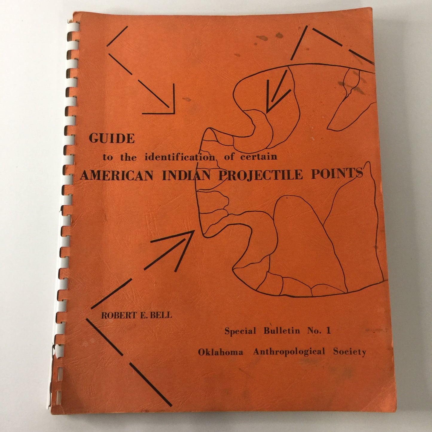 Guide to The Identification of Certain American Indian Projectile Points - Robert E. Bell - 1958