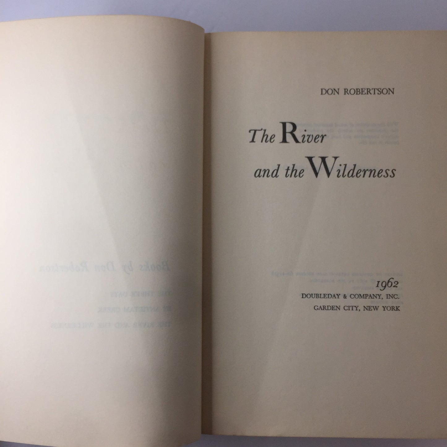 The River and The Wilderness - Don Robertson - Signed, 1st Edition - 1962