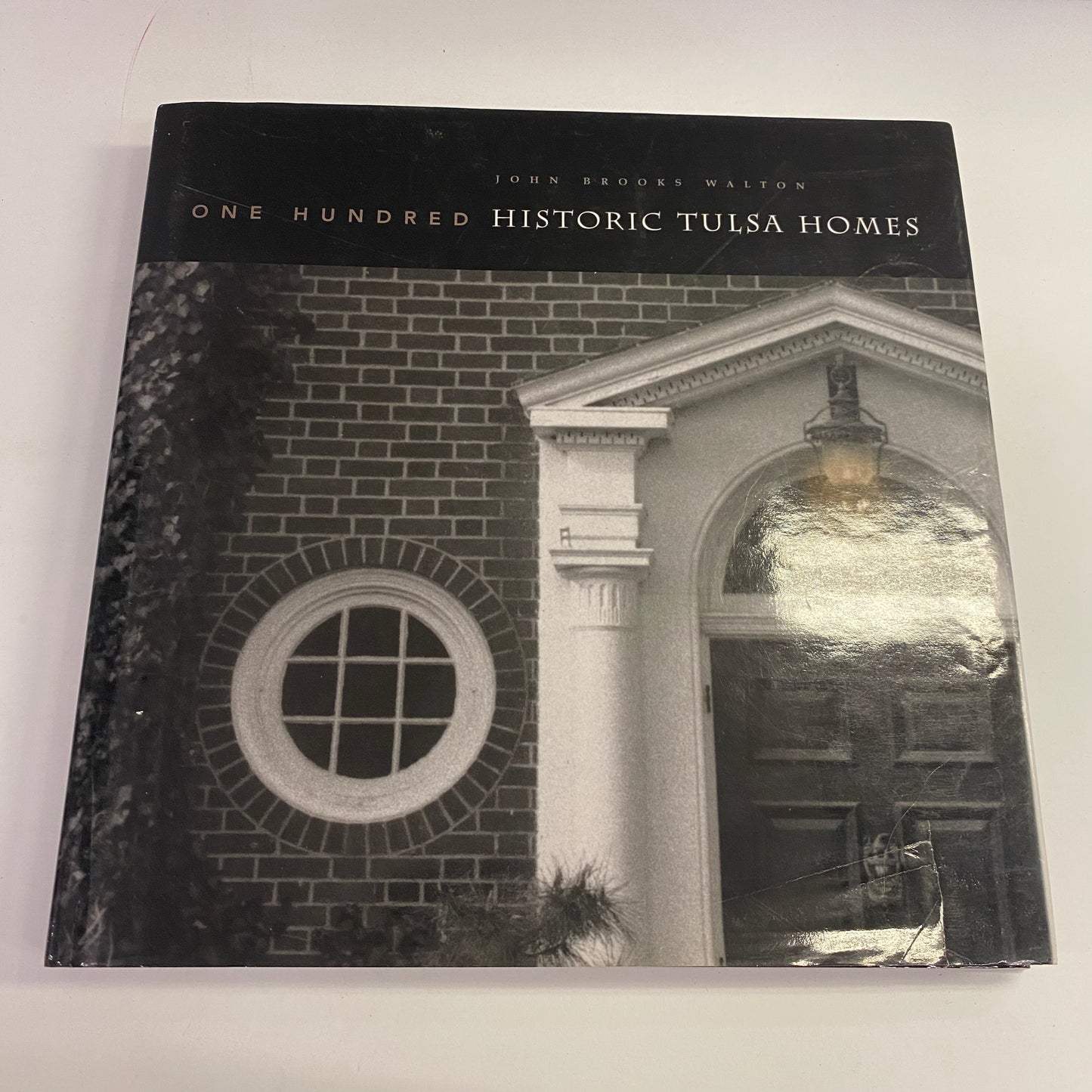 One Hundred Historic Tulsa Homes - John Brookes Walton - Signed - 2000