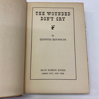 The Wounded Don’t Cry - Quentin Reynolds - 1928