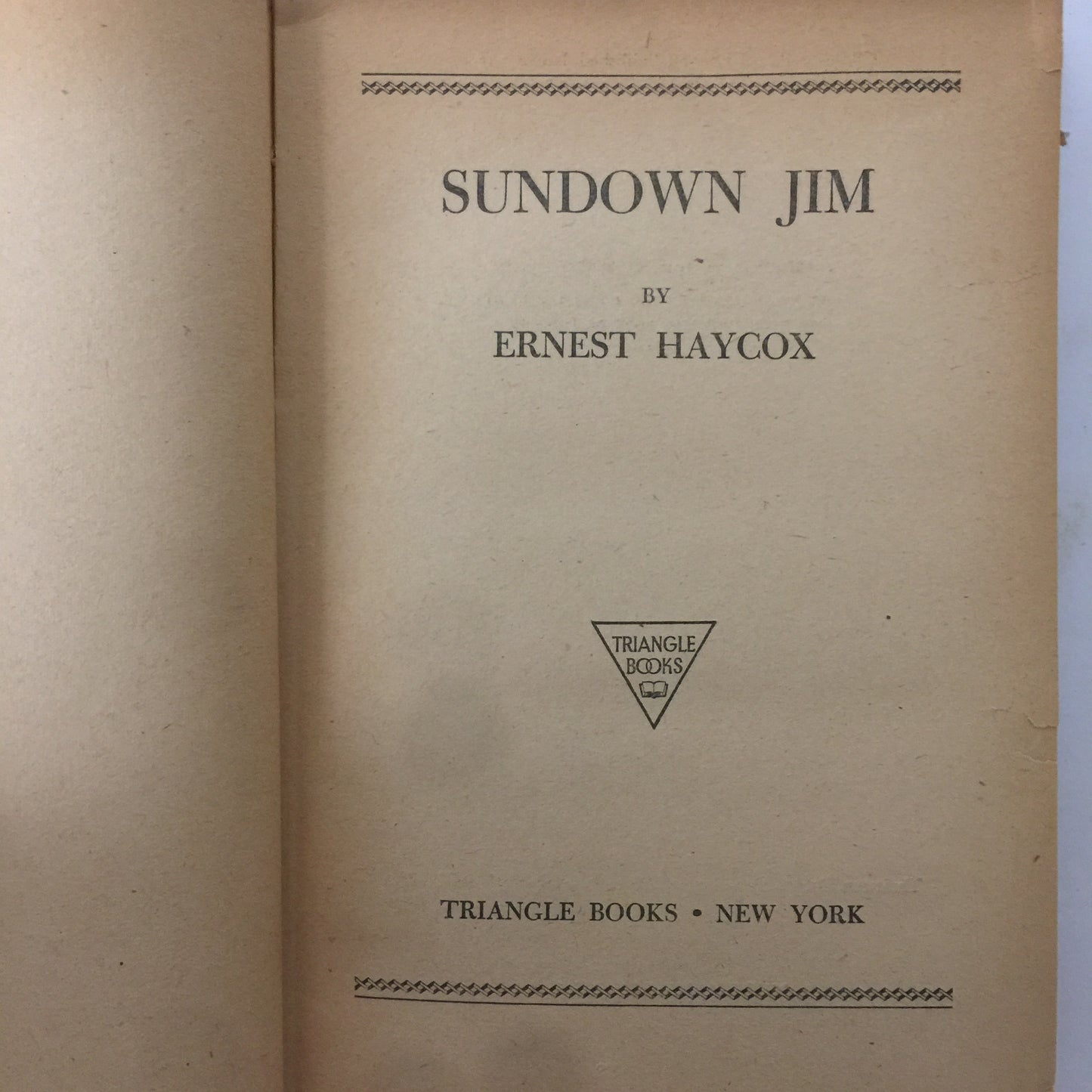 Sundown Jim - Ernest Haycox - 1st Thus - 1948