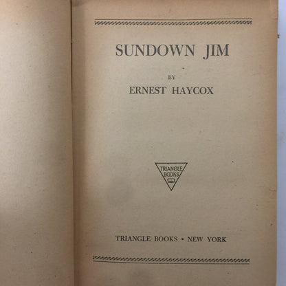 Sundown Jim - Ernest Haycox - 1st Thus - 1948