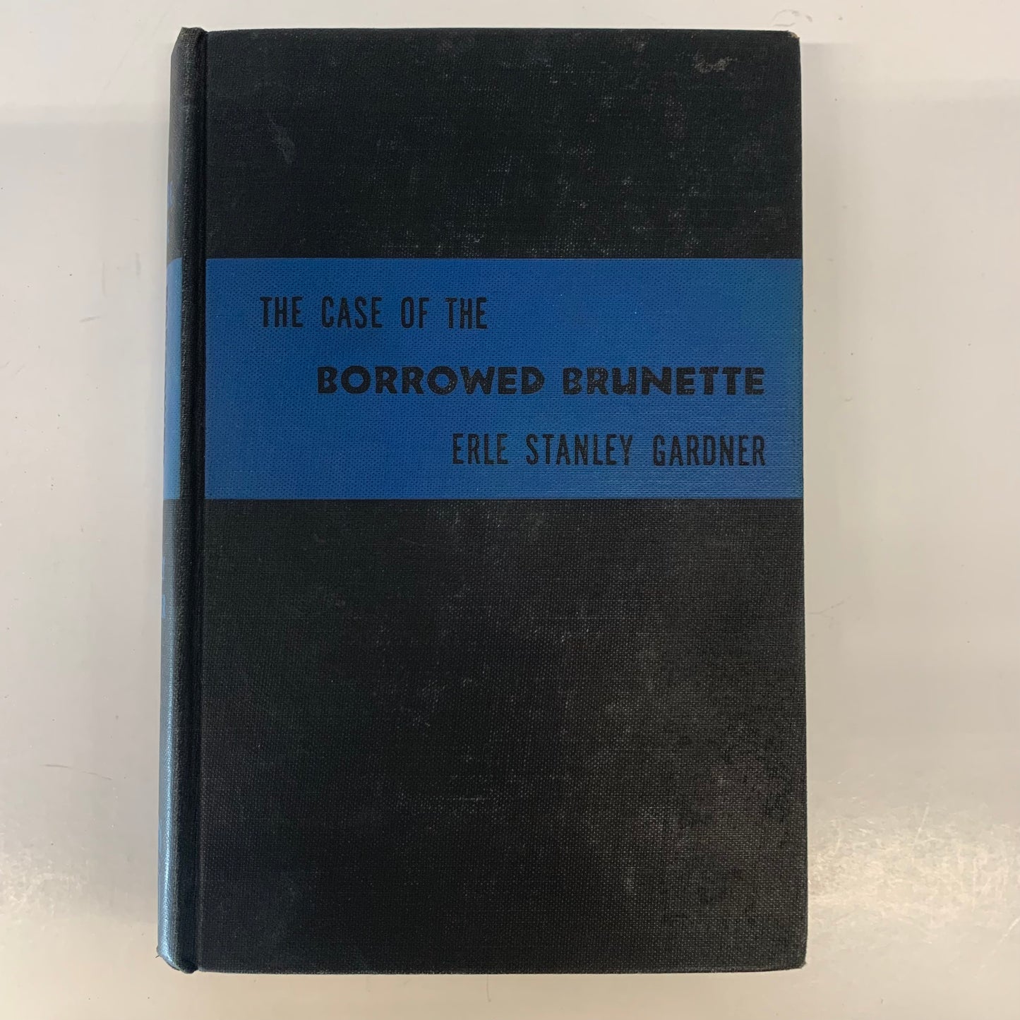 The Case of the Borrowed Brunette - Erle Stanley Gardner - First Edition - 1946