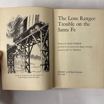 The Lone Ranger: Trouble of the Santa Fe - Fran Striker - 1st Edition -1955