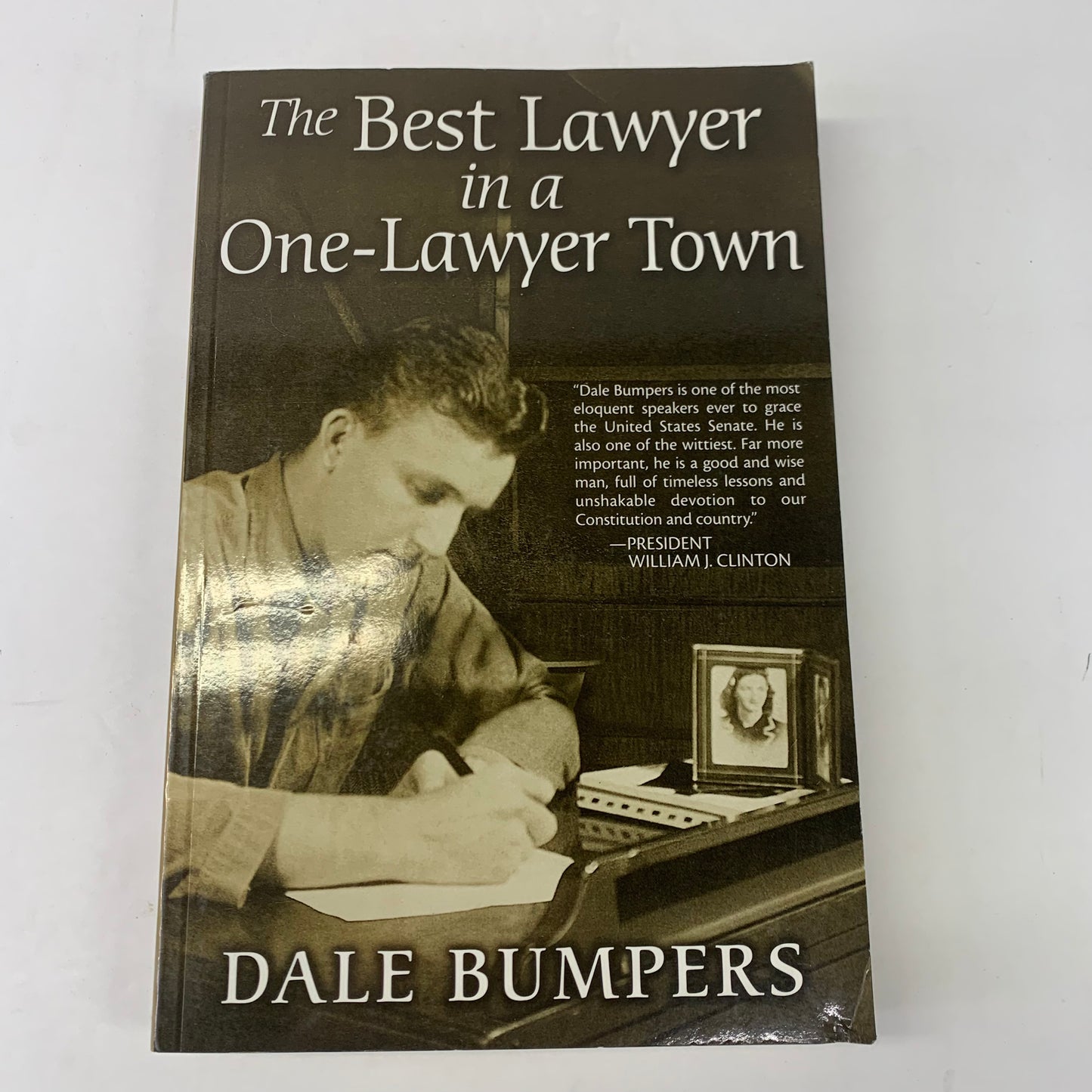 The Best Lawyer in a One-Lawyer Town - Dale Bumpers - 2004